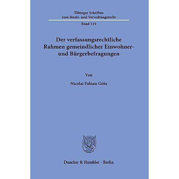 Der verfassungsrechtliche Rahmen gemeindlicher Einwohner- und Bürgerbefragungen., Nicolai Fabian Götz