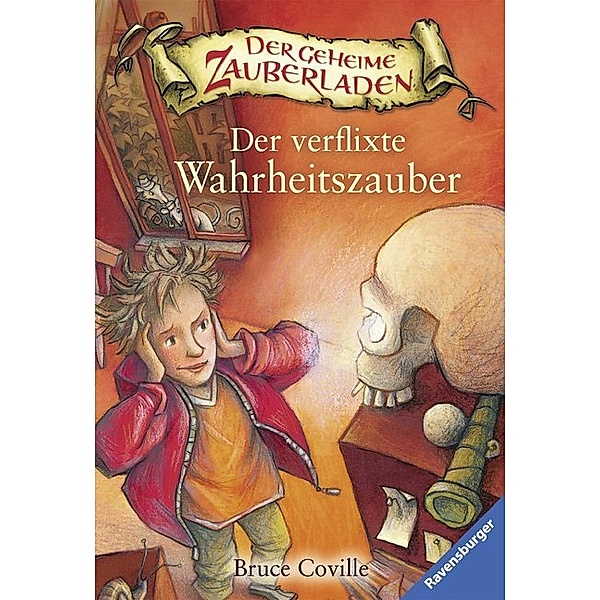 Der verflixte Wahrheitszauber / Der geheime Zauberladen Bd.2, Bruce Coville