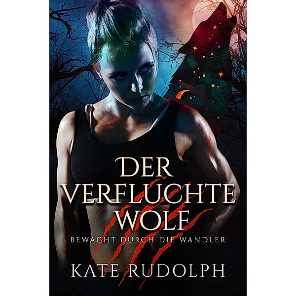 Der verfluchte Wolf / Bewacht durch die Wandler Bd.4, Kate Rudolph