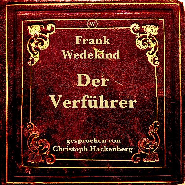Der Verführer, Frank Wedekind