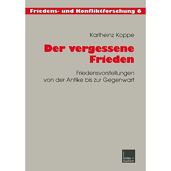 Der vergessene Frieden / Friedens- und Konfliktforschung Bd.6, Karlheinz Koppe