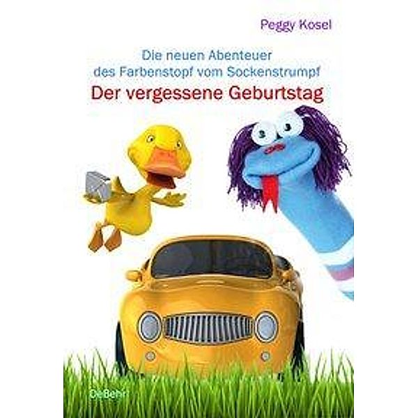 Der vergessene Geburtstag - Die neuen Abenteuer des Farbenstopf vom Sockenstrumpf, Peggy Kosel