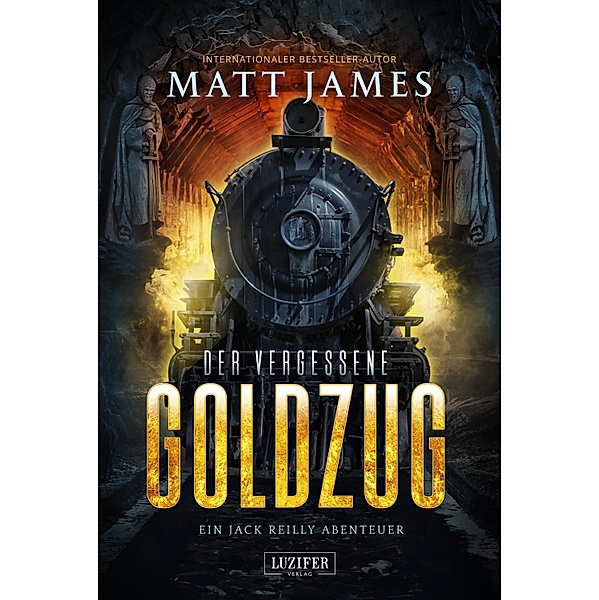 DER VERGESSENE GOLDZUG / Jack Reilly Abenteuer Bd.1, Matt James