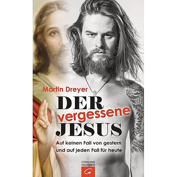 Der vergessene Jesus, Martin Dreyer