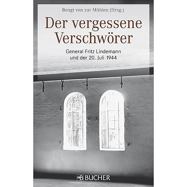 Der vergessene Verschwörer, Bengt Von Zur Mühlen