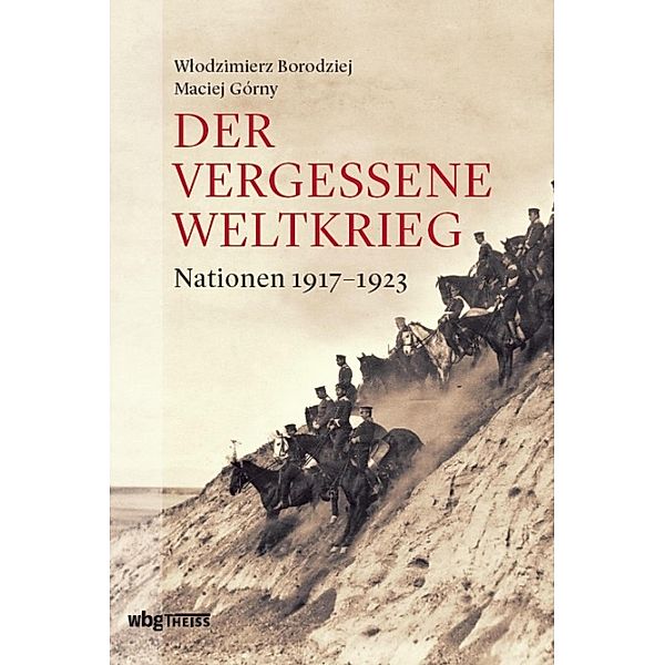 Der vergessene Weltkrieg, Wlodzimierz Borodziej, Maciej Górny