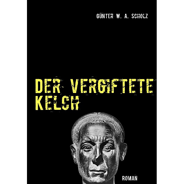 Der vergiftete Kelch, Günter W. A. Scholz