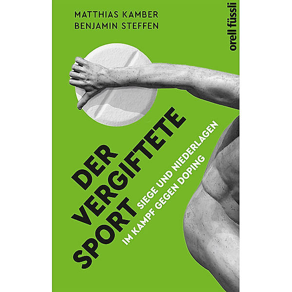 Der vergiftete Sport, Matthias Kamber, Benjamin Steffen