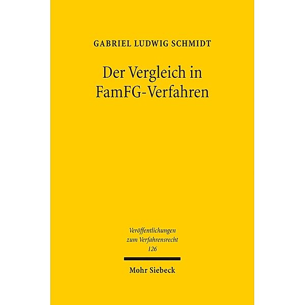 Der Vergleich in FamFG-Verfahren, Gabriel Ludwig Schmidt