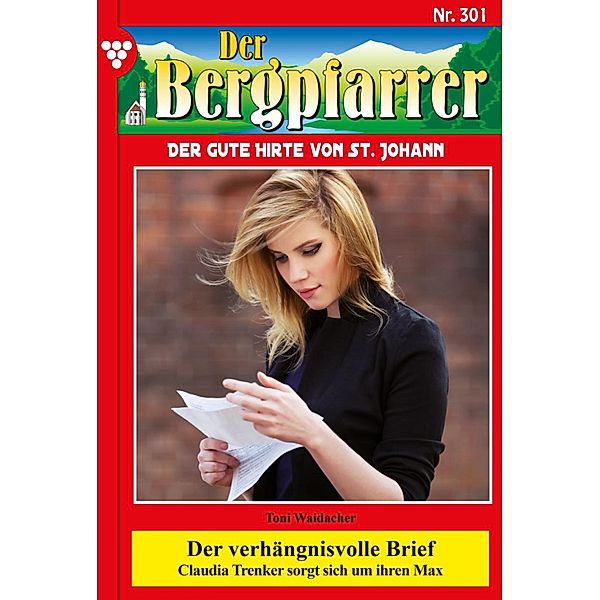 Der verhängnisvolle Brief / Der Bergpfarrer Bd.301, TONI WAIDACHER