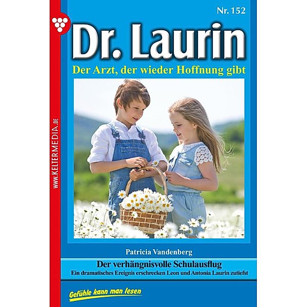 Der verhängnisvolle Schulausflug / Dr. Laurin Bd.152, Patricia Vandenberg