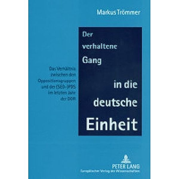 Der verhaltene Gang in die deutsche Einheit, Markus Trömmer