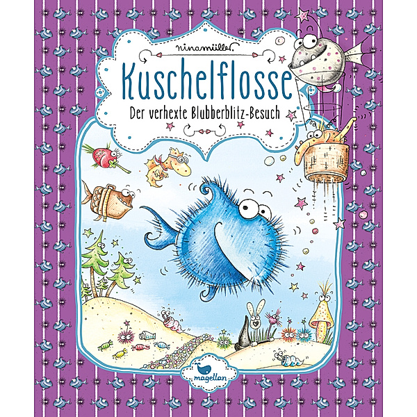 Der verhexte Blubberblitz-Besuch / Kuschelflosse Bd.6, Nina Müller