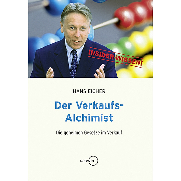 Der Verkaufs-Alchimist, Hans Eicher