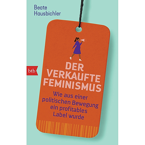 Der verkaufte Feminismus, Beate Hausbichler