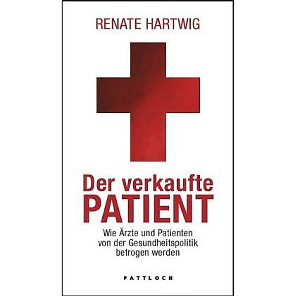 Der verkaufte Patient, Renate Hartwig