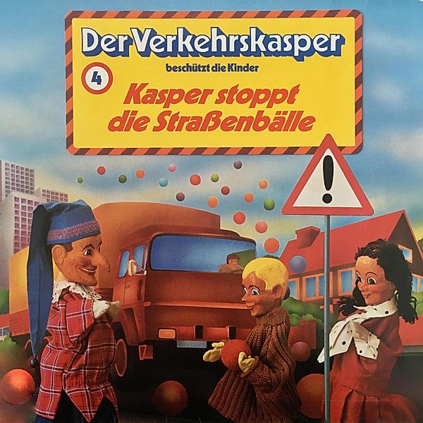 Der Verkehrskasper - 4 - Kasper stoppt die Straßenbälle, Heinz Krause