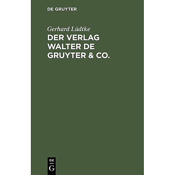 Der Verlag Walter de Gruyter & Co., Gerhard Lüdtke