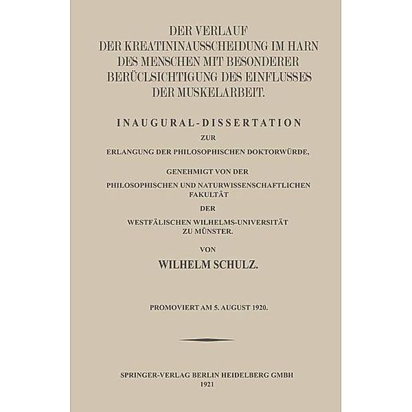Der Verlauf der Kreatininausscheidung im Harn des Menschen mit Besonderer Berücksichtigung des Einflusses der Muskelarbeit, Wilhelm Schulz