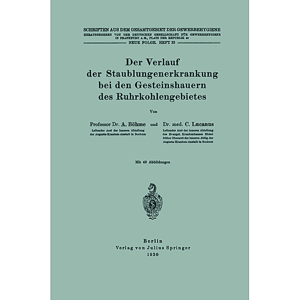 Der Verlauf der Staublungenerkrankung bei den Gesteinshauern des Ruhrkohlengebietes, A. Böhme, C. Lucanus