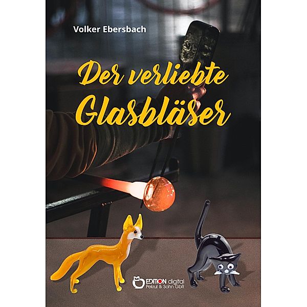 Der verliebte Glasbläser, Volker Ebersbach