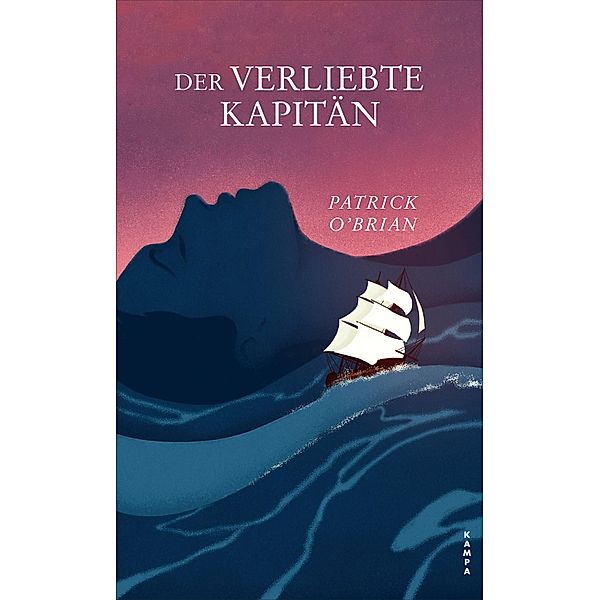 Der verliebte Kapitän / Die Abenteuer von Aubrey und Maturin Bd.2, Patrick O'Brian