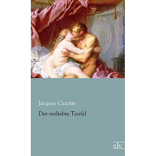 Der verliebte Teufel, Jacques Cazotte