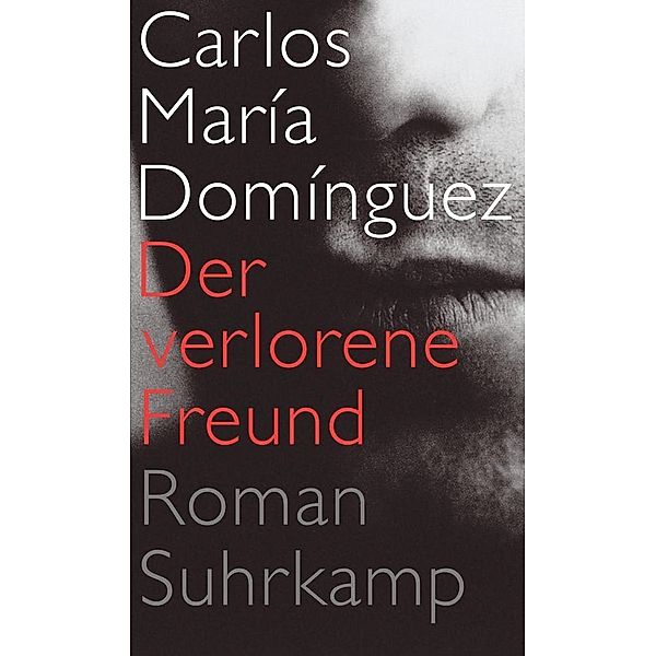 Der verlorene Freund, Carlos M. Dominguez