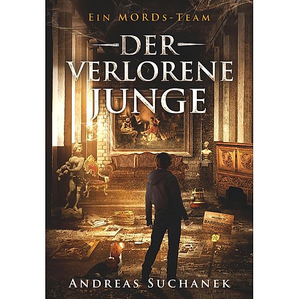 Der verlorene Junge / Ein MORDs-Team Bd.20, Andreas Suchanek