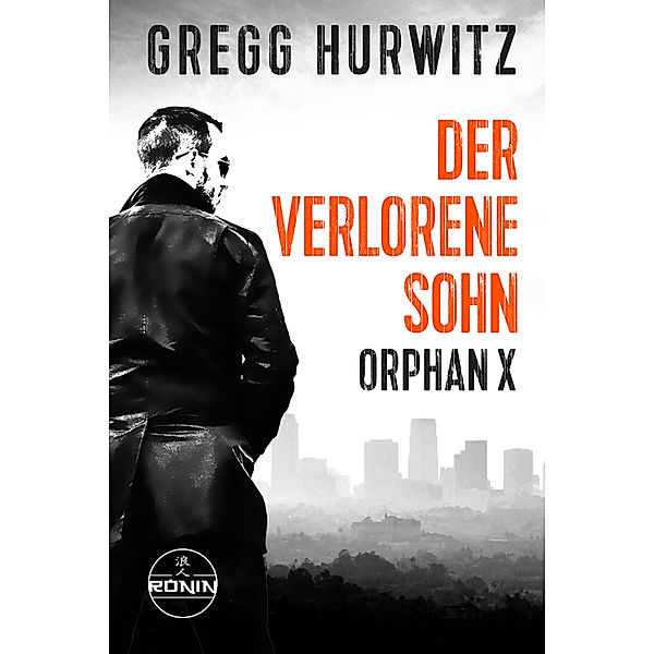 Der verlorene Sohn. Ein Orphan X Thriller, Gregg Hurwitz