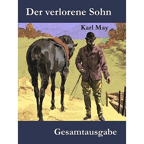 Der verlorene Sohn oder Der Fürst des Elends, Karl May