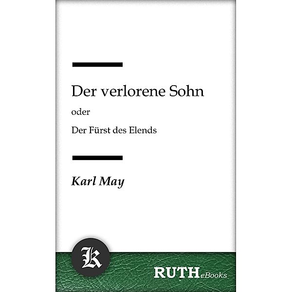 Der verlorene Sohn oder Der Fürst des Elends, Karl May