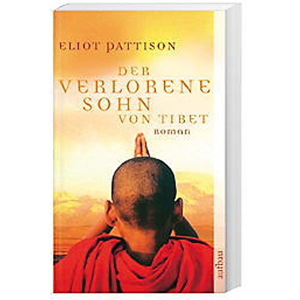 Der verlorene Sohn von Tibet / Shan ermittelt Bd.4, Eliot Pattison