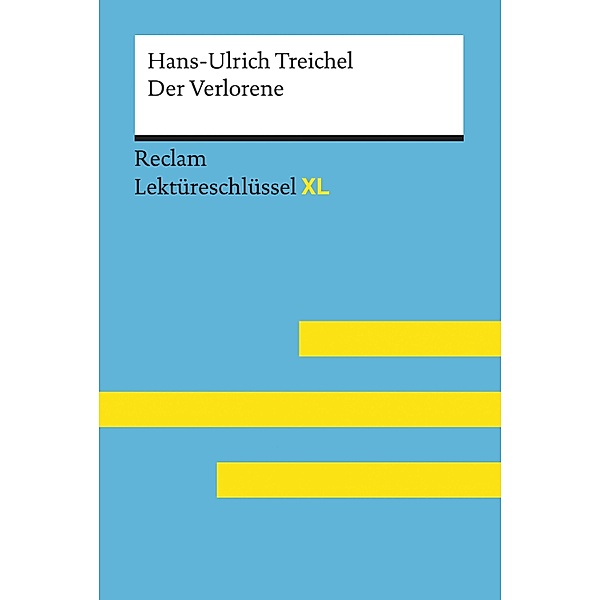 Der Verlorene von Hans-Ulrich Treichel: Reclam Lektüreschlüssel XL / Reclam Lektüreschlüssel XL, Hans-Ulrich Treichel, Jan Standke