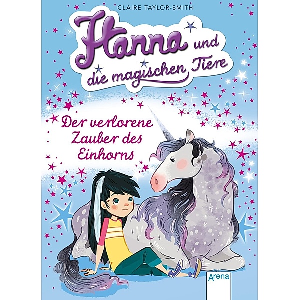 Der verlorene Zauber des Einhorns / Hanna und die magischen Tiere Bd.2, Claire Taylor-Smith