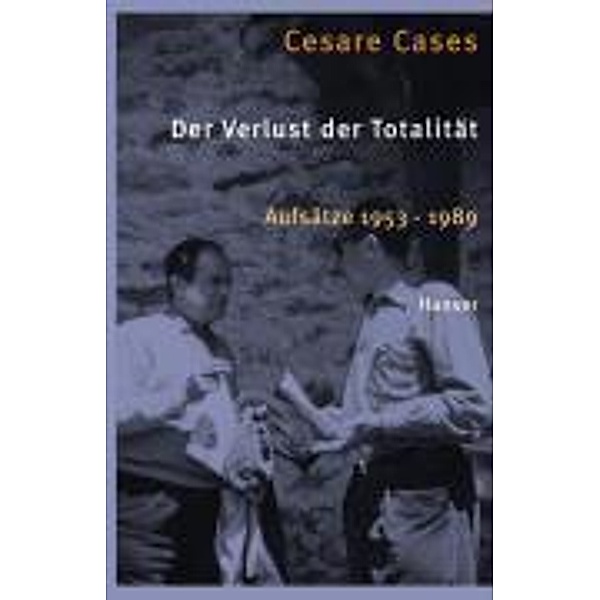 Der Verlust der Totalität, Cesare Cases