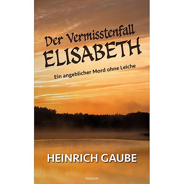 Der Vermisstenfall Elisabeth, Heinrich Gaube