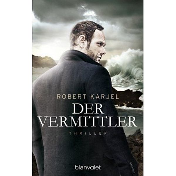 Der Vermittler / Ernst Grips Bd.2, Robert Karjel