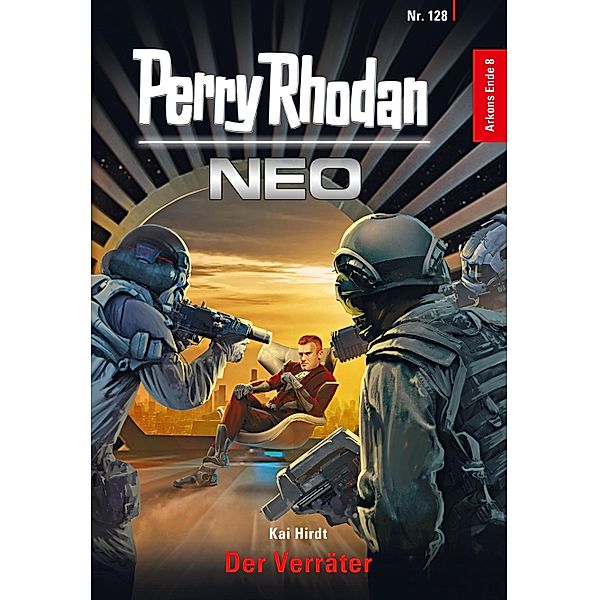 Der Verräter / Perry Rhodan - Neo Bd.128, Kai Hirdt