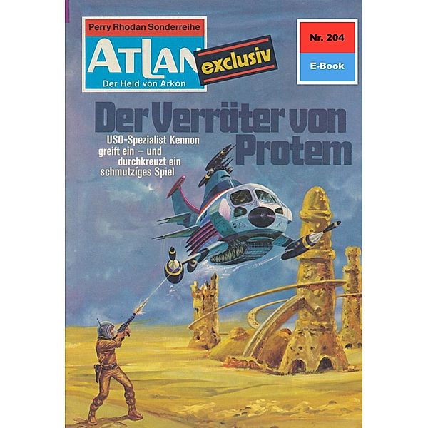 Der Verräter von Protem (Heftroman) / Perry Rhodan - Atlan-Zyklus Der Held von Arkon (Teil 1) Bd.204, H. G. Francis