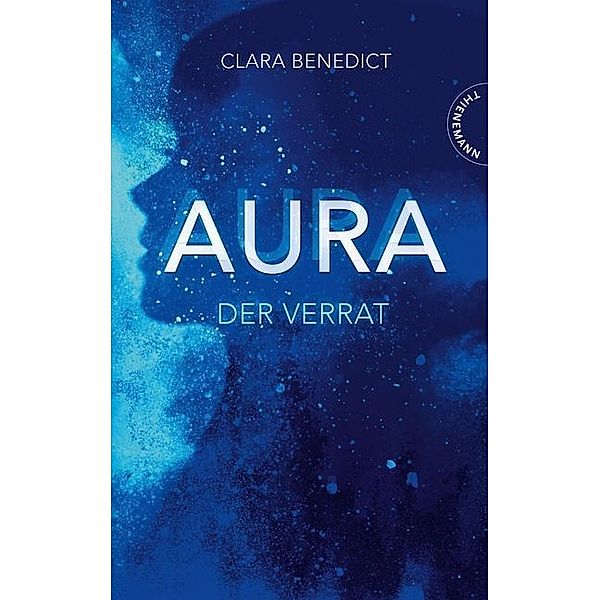 Der Verrat / Aura Trilogie Bd.2, Clara Benedict