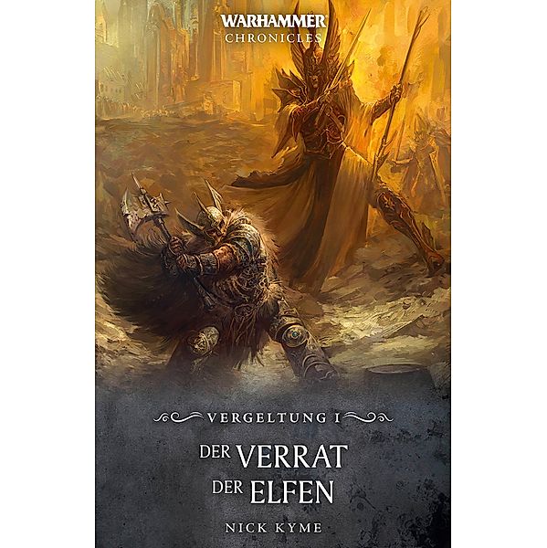 Der Verrat der Elfen / Warhammer Fantasy: Vergeltung Bd.1, Nick Kyme