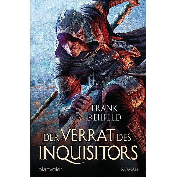 Der Verrat des Inquisitors / Inquisitor Bd.2, Frank Rehfeld