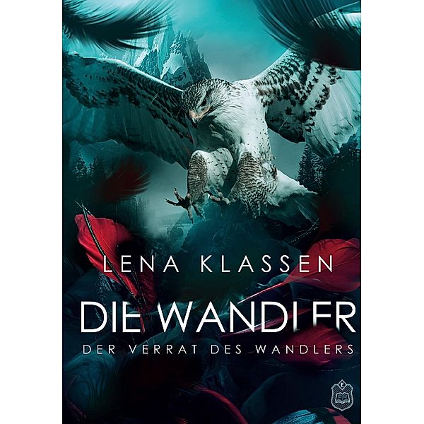 Der Verrat des Wandlers / Die Wandler Bd.2, Lena Klassen