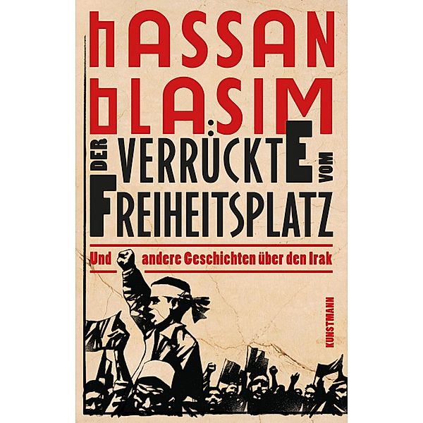Der Verrückte vom Freiheitsplatz, Hassan Blasim