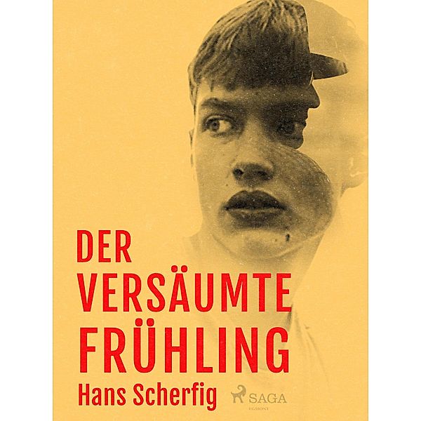 Der versäumte Frühling, HANS SCHERFIG