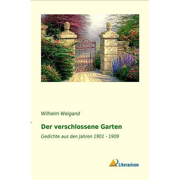 Der verschlossene Garten, Wilhelm Weigand