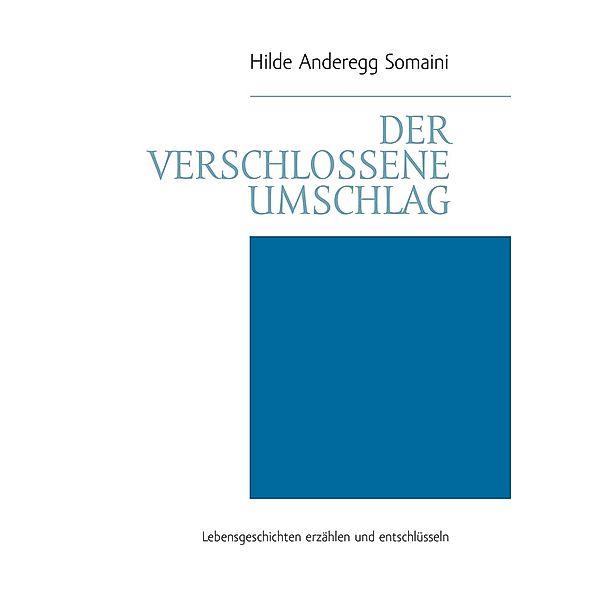 Der verschlossene Umschlag, Hilde Anderegg Somaini