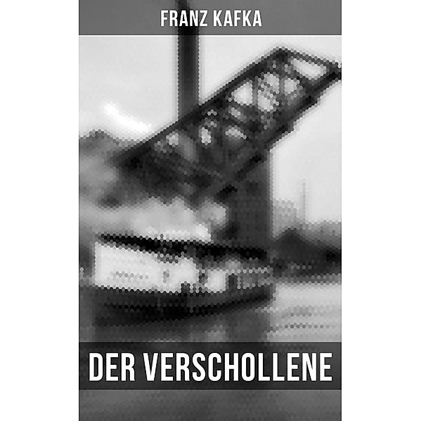 Der Verschollene, Franz Kafka