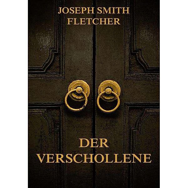 Der Verschollene, Joseph Smith Fletcher